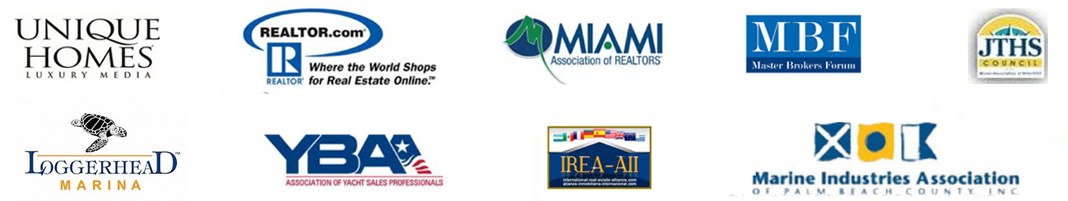 Unique Homes, Realtor.com, Miami Association of Realtors, Master Brokers Forum, JTHS Council, Loggerhead Marina, YBAA, IREA-AII and Marine Industries Association of Palm Beach County